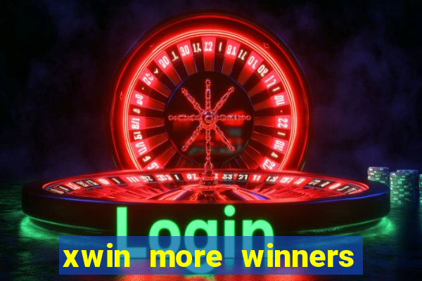 xwin more winners more fun